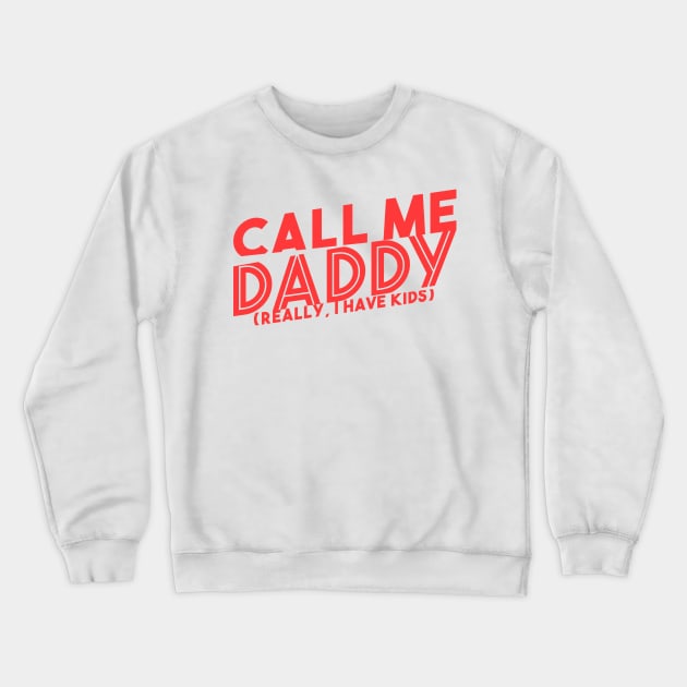 Call me Daddy Crewneck Sweatshirt by madeinchorley